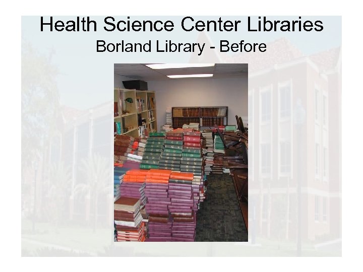 Health Science Center Libraries Borland Library - Before 