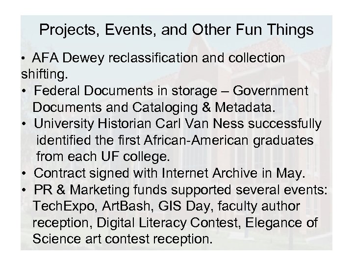Projects, Events, and Other Fun Things • AFA Dewey reclassification and collection shifting. •