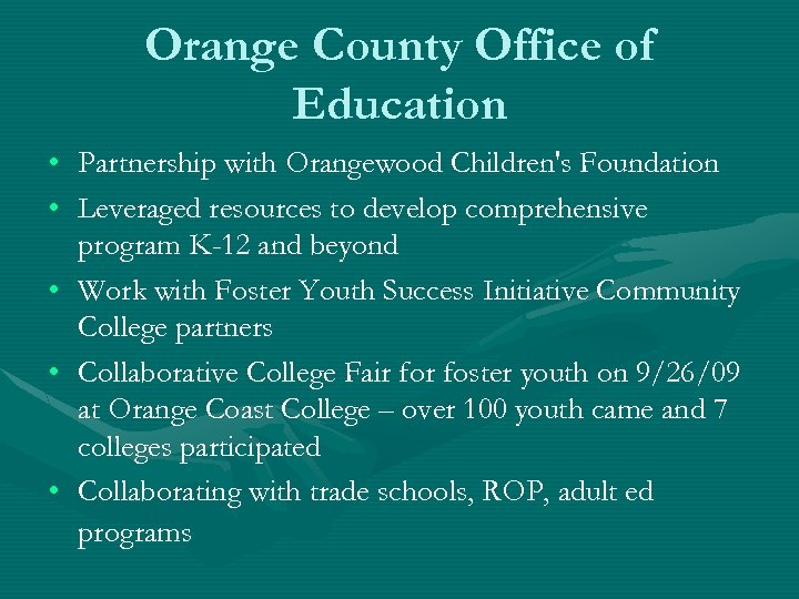 Orange County Office of Education • • • Partnership with Orangewood Children's Foundation Leveraged