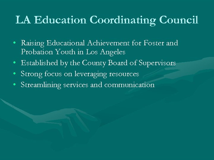 LA Education Coordinating Council • Raising Educational Achievement for Foster and Probation Youth in