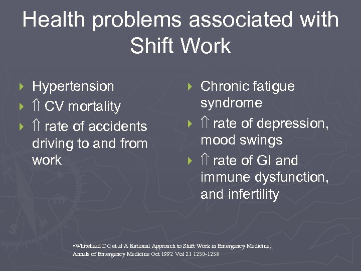 Health problems associated with Shift Work Hypertension } CV mortality } rate of accidents