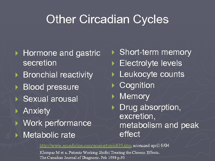 Other Circadian Cycles } } } } Hormone and gastric secretion Bronchial reactivity Blood