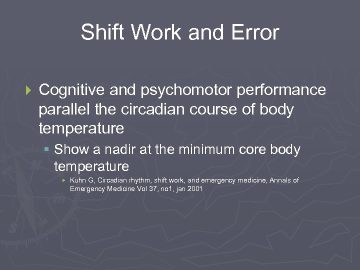 Shift Work and Error } Cognitive and psychomotor performance parallel the circadian course of
