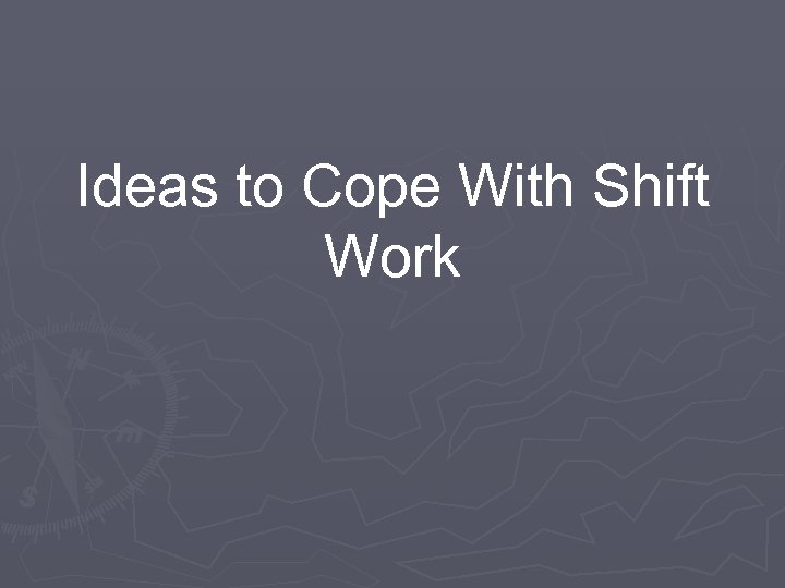 Ideas to Cope With Shift Work 