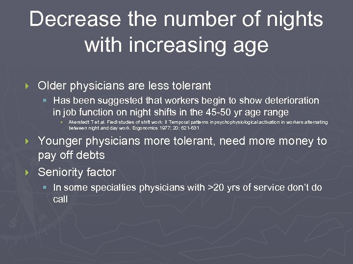 Decrease the number of nights with increasing age } Older physicians are less tolerant