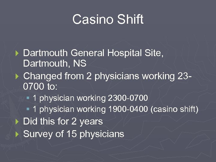 Casino Shift Dartmouth General Hospital Site, Dartmouth, NS } Changed from 2 physicians working