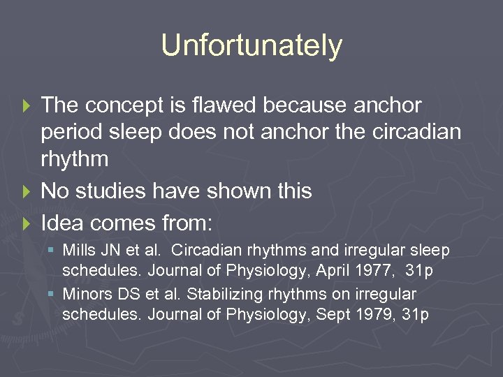 Unfortunately The concept is flawed because anchor period sleep does not anchor the circadian