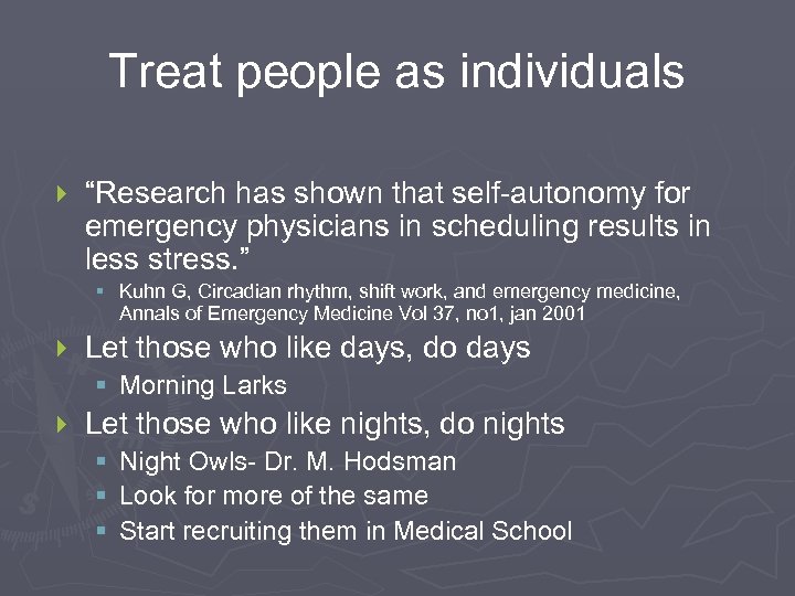 Treat people as individuals } “Research has shown that self-autonomy for emergency physicians in