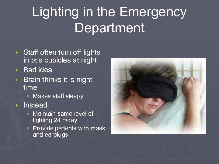 Lighting in the Emergency Department Staff often turn off lights in pt’s cubicles at