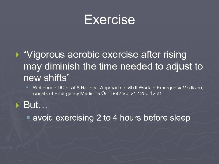 Exercise } “Vigorous aerobic exercise after rising may diminish the time needed to adjust