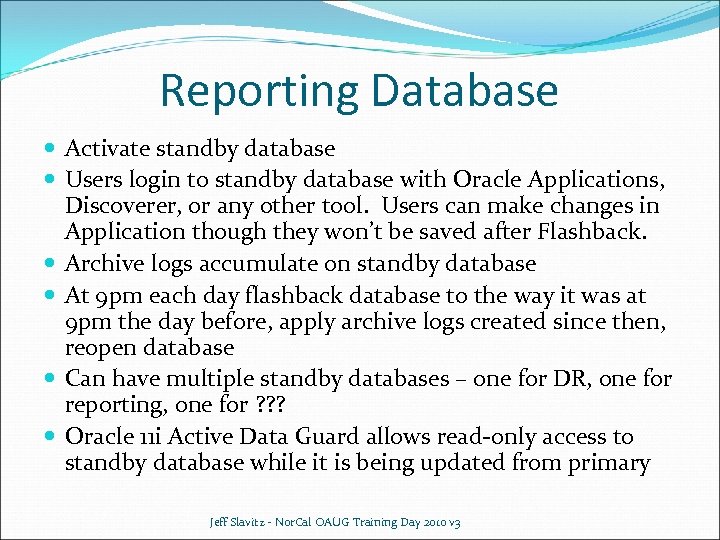 Reporting Database Activate standby database Users login to standby database with Oracle Applications, Discoverer,
