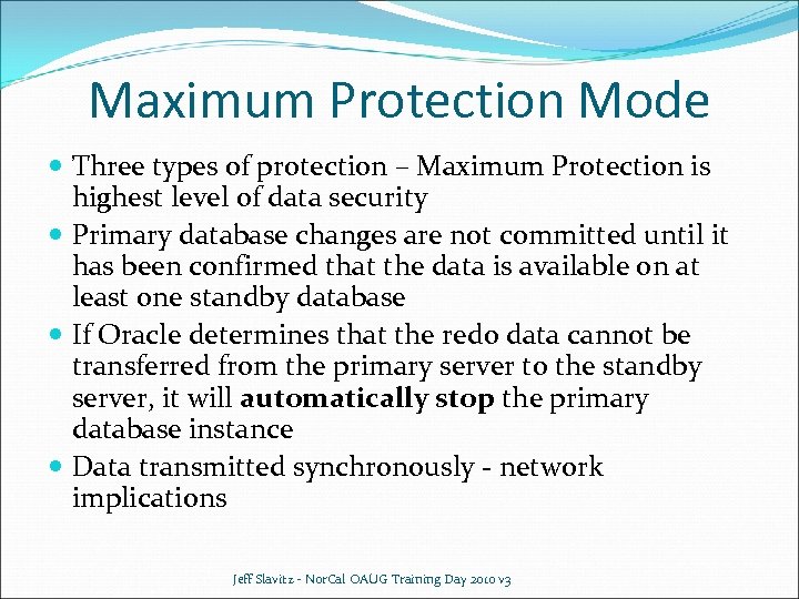 Maximum Protection Mode Three types of protection – Maximum Protection is highest level of