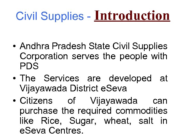 Civil Supplies - Introduction • Andhra Pradesh State Civil Supplies Corporation serves the people