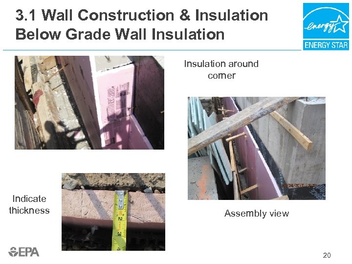 3. 1 Wall Construction & Insulation Below Grade Wall Insulation around corner Indicate thickness