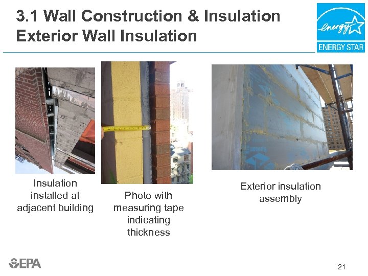 3. 1 Wall Construction & Insulation Exterior Wall Insulation installed at adjacent building Photo