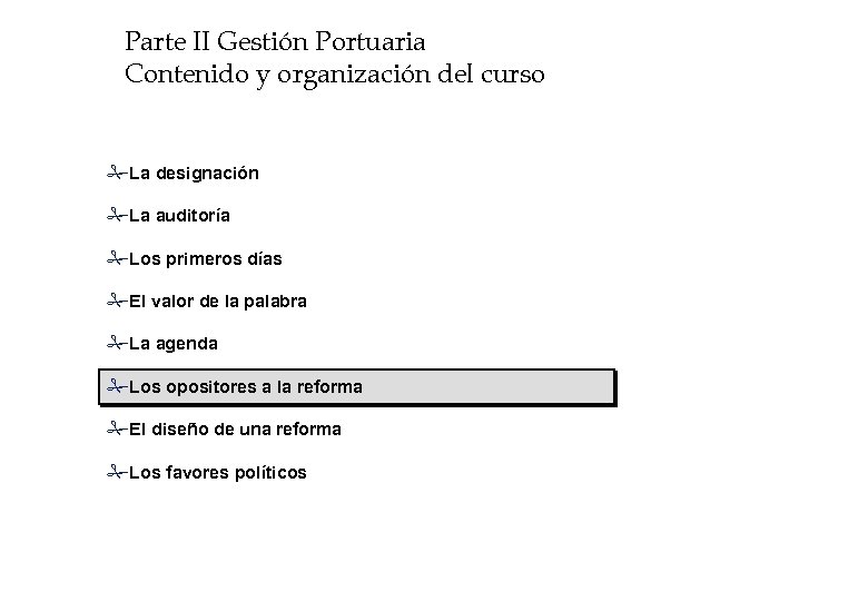 Parte II Gestión Portuaria Contenido y organización del curso #La designación #La auditoría #Los