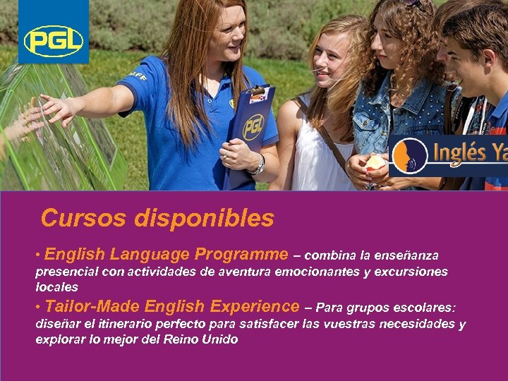 Cursos disponibles • English Language Programme – combina la enseñanza presencial con actividades de