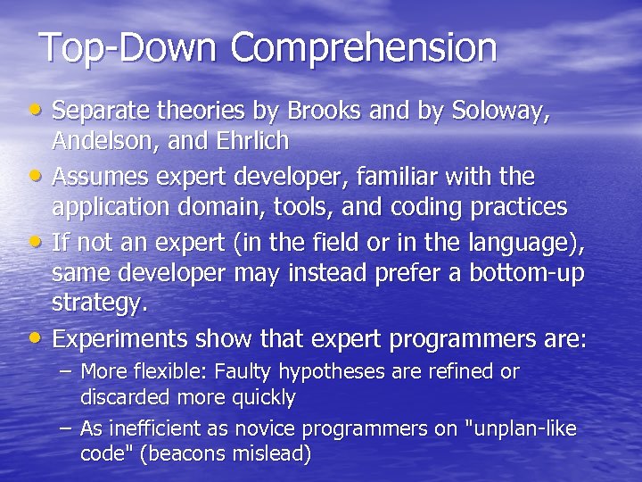 Top-Down Comprehension • Separate theories by Brooks and by Soloway, • • • Andelson,