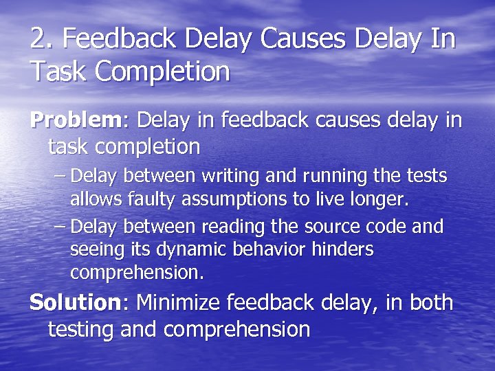 2. Feedback Delay Causes Delay In Task Completion Problem: Delay in feedback causes delay