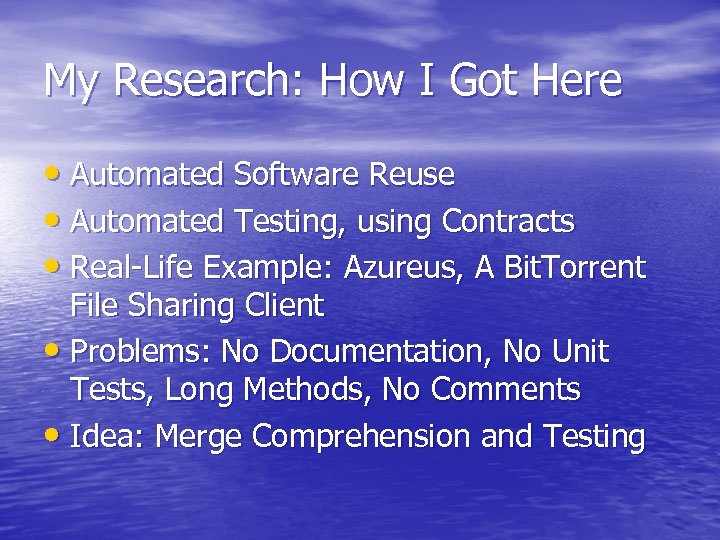 My Research: How I Got Here • Automated Software Reuse • Automated Testing, using