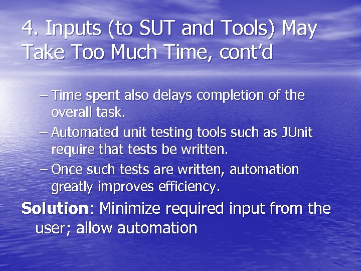 4. Inputs (to SUT and Tools) May Take Too Much Time, cont’d – Time