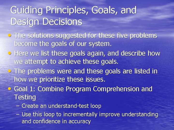 Guiding Principles, Goals, and Design Decisions • The solutions suggested for these five problems