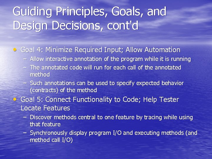 Guiding Principles, Goals, and Design Decisions, cont'd • Goal 4: Minimize Required Input; Allow
