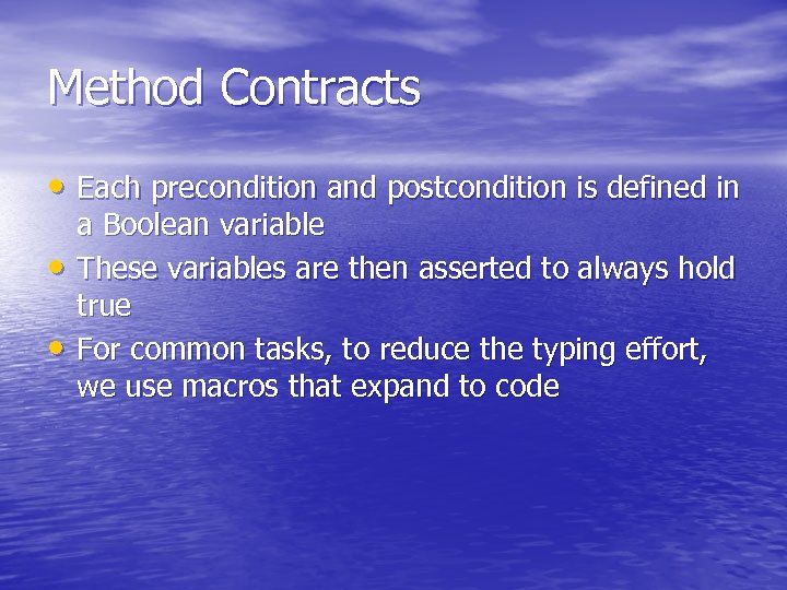 Method Contracts • Each precondition and postcondition is defined in • • a Boolean