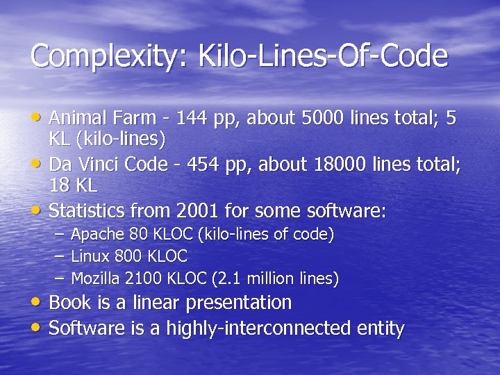 Complexity: Kilo-Lines-Of-Code • Animal Farm - 144 pp, about 5000 lines total; 5 •
