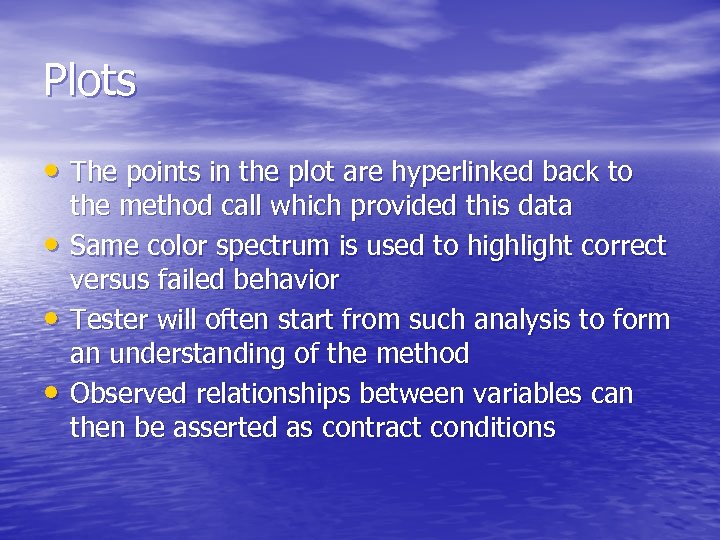 Plots • The points in the plot are hyperlinked back to • • •
