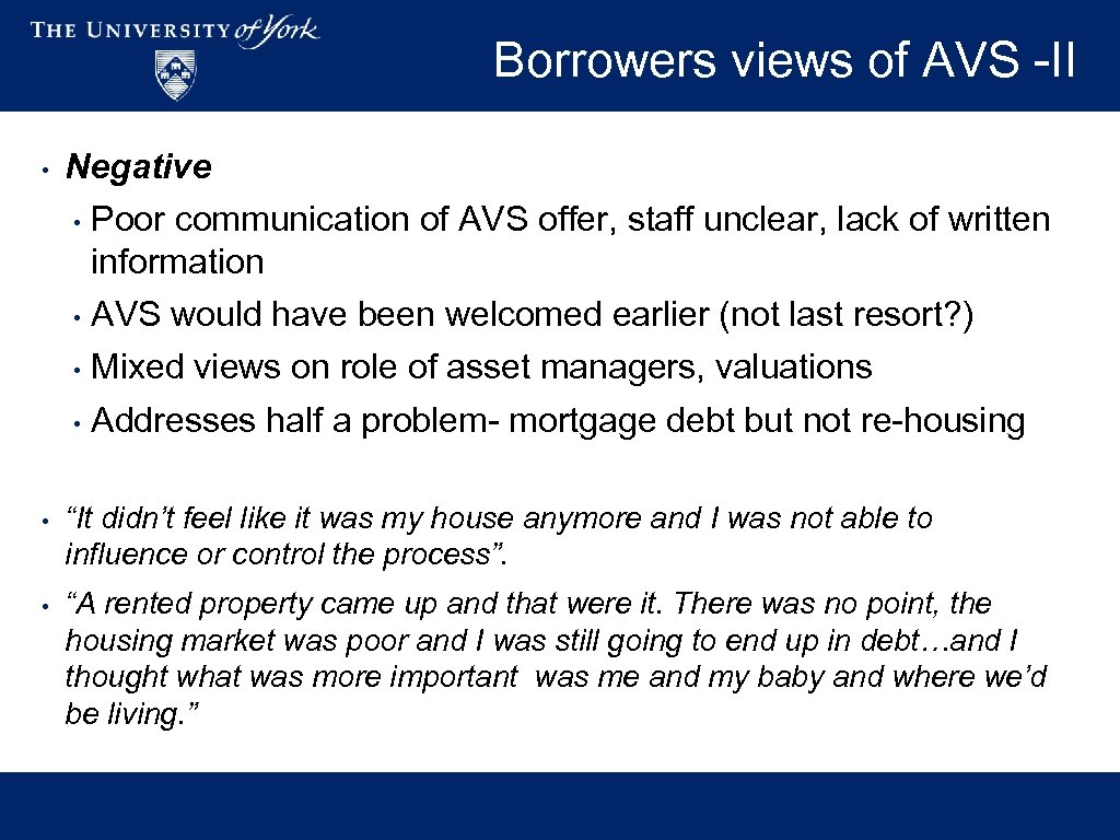 Borrowers views of AVS -II • Negative • Poor communication of AVS offer, staff