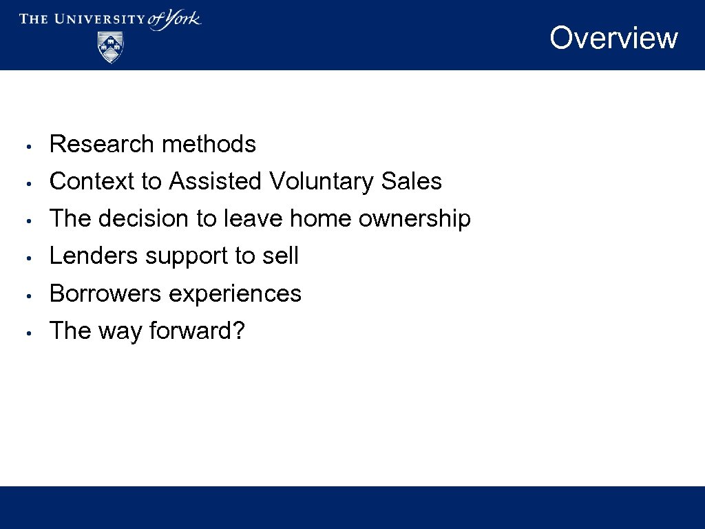 Overview • Research methods • Context to Assisted Voluntary Sales • The decision to