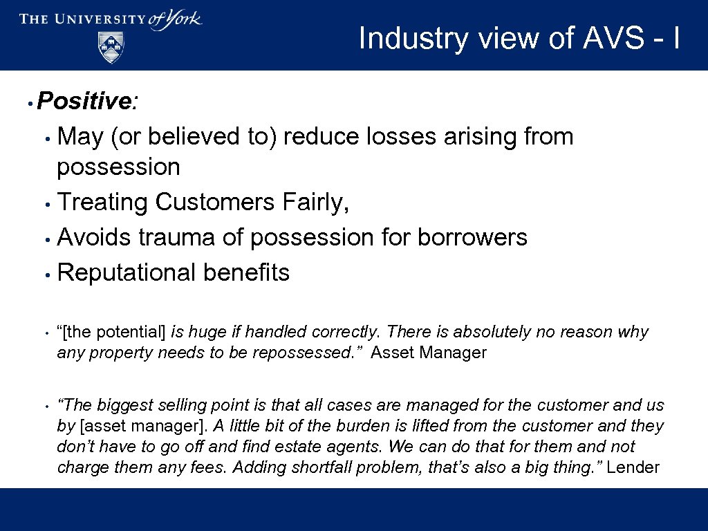 Industry view of AVS - I • Positive: May (or believed to) reduce losses