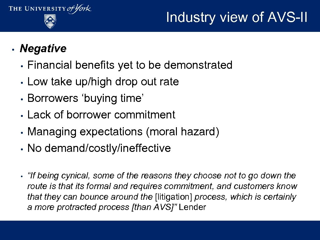 Industry view of AVS-II • Negative • Financial benefits yet to be demonstrated •