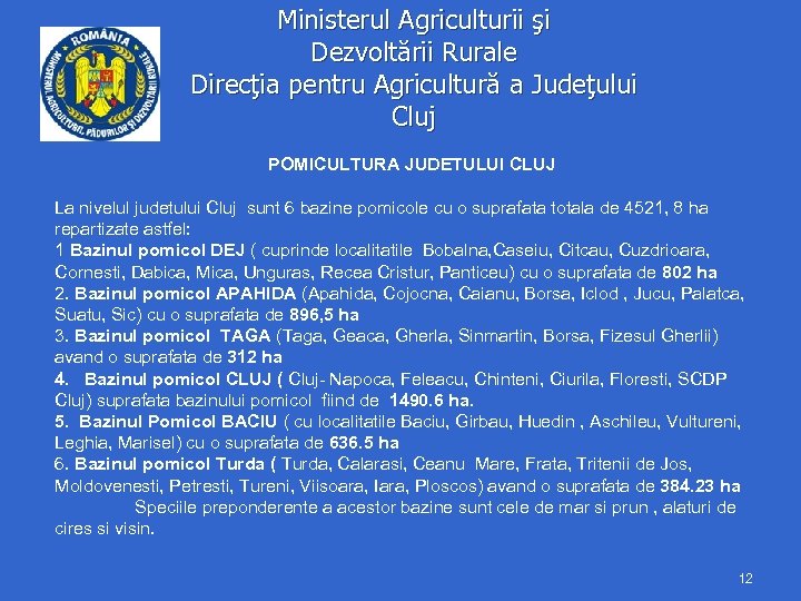 Ministerul Agriculturii şi Dezvoltării Rurale Direcţia pentru Agricultură a Judeţului Cluj POMICULTURA JUDETULUI CLUJ