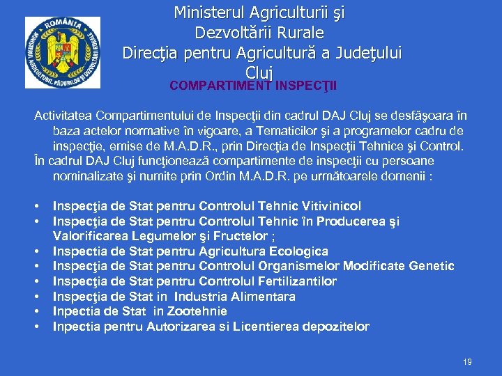 Ministerul Agriculturii şi Dezvoltării Rurale Direcţia pentru Agricultură a Judeţului Cluj COMPARTIMENT INSPECŢII Activitatea