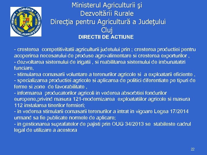 Ministerul Agriculturii şi Dezvoltării Rurale Direcţia pentru Agricultură a Judeţului Cluj DIRECTII DE ACTIUNE
