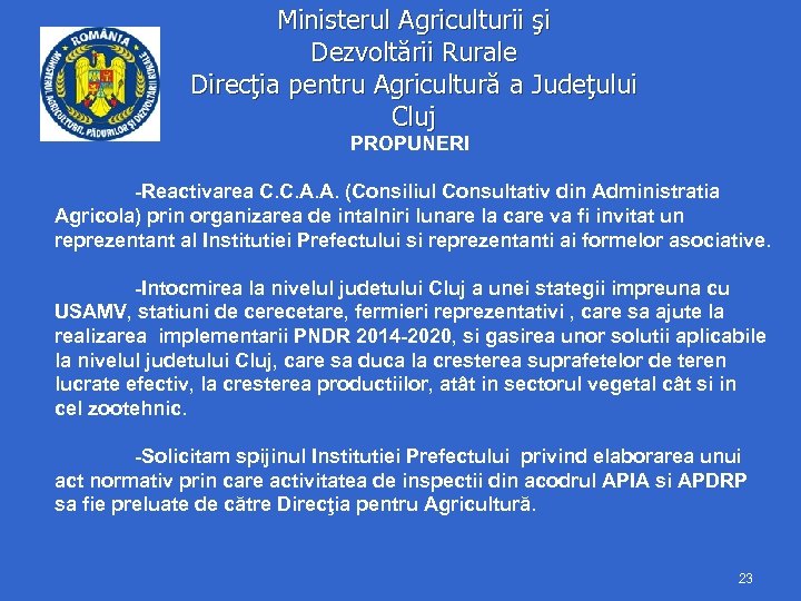 Ministerul Agriculturii şi Dezvoltării Rurale Direcţia pentru Agricultură a Judeţului Cluj PROPUNERI -Reactivarea C.
