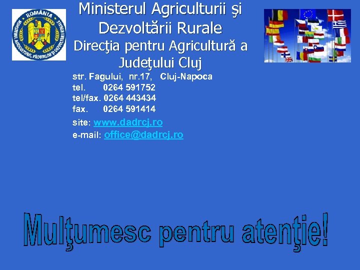 Ministerul Agriculturii şi Dezvoltării Rurale Direcţia pentru Agricultură a Judeţului Cluj str. Fagului, nr.