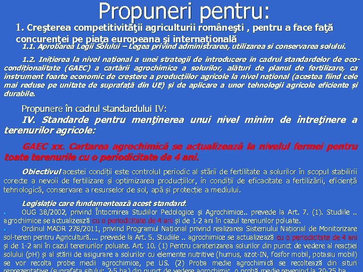 Propuneri pentru: 1. Creşterea competitivităţii agriculturii româneşti , pentru a face faţă concurenţei pe
