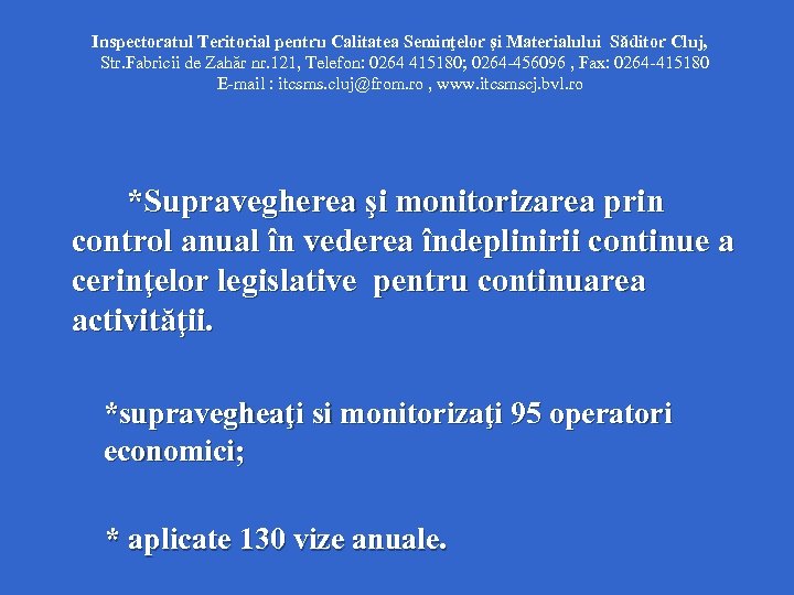 Inspectoratul Teritorial pentru Calitatea Seminţelor şi Materialului Săditor Cluj, Str. Fabricii de Zahăr nr.