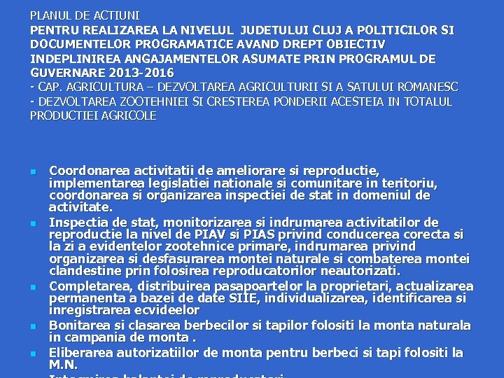 PLANUL DE ACTIUNI PENTRU REALIZAREA LA NIVELUL JUDETULUI CLUJ A POLITICILOR SI DOCUMENTELOR PROGRAMATICE
