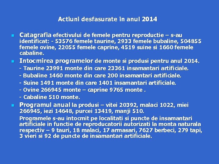 Actiuni desfasurate in anul 2014 n Catagrafia efectivului de femele pentru reproductie – s-au