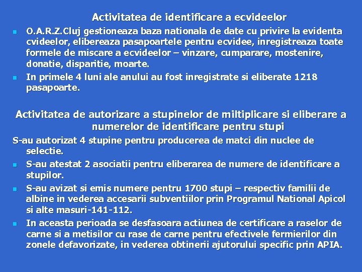  Activitatea de identificare a ecvideelor n O. A. R. Z. Cluj gestioneaza baza