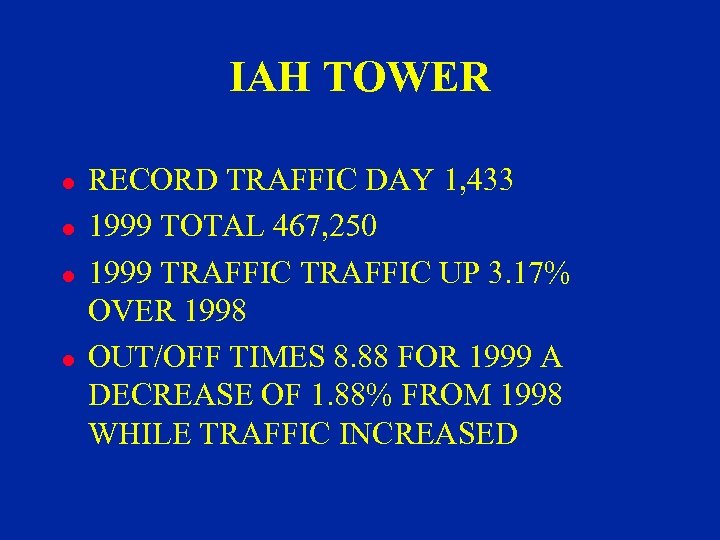 IAH TOWER l l RECORD TRAFFIC DAY 1, 433 1999 TOTAL 467, 250 1999