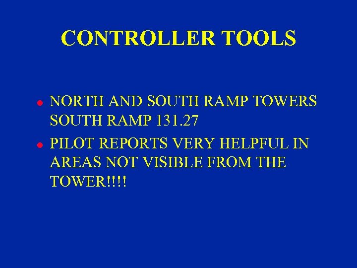 CONTROLLER TOOLS l l NORTH AND SOUTH RAMP TOWERS SOUTH RAMP 131. 27 PILOT