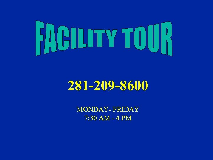 281 -209 -8600 MONDAY- FRIDAY 7: 30 AM - 4 PM 