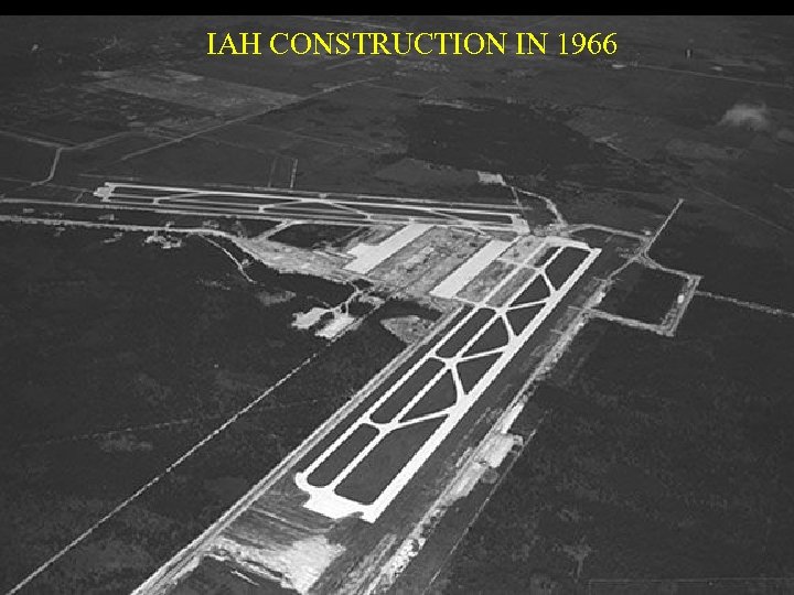 IAH CONSTRUCTION IN 1966 