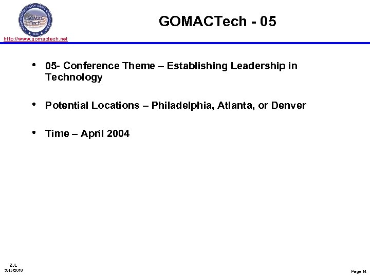 GOMACTech - 05 http: //www. gomactech. net • • Potential Locations – Philadelphia, Atlanta,