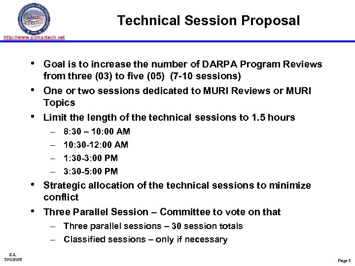 Technical Session Proposal http: //www. gomactech. net • Goal is to increase the number